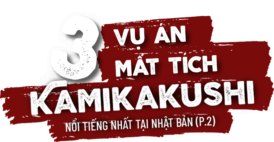 3 vụ án mất tích kamikakushi nổi tiếng tại nhật bản (P.2)